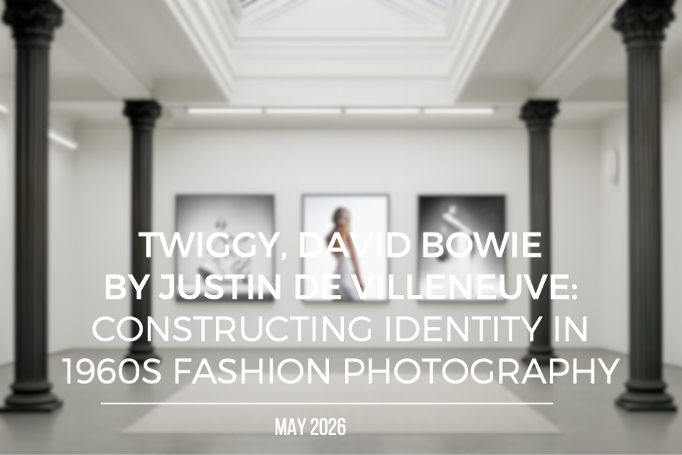 Twiggy, David Bowie by Justin de Villeneuve: Constructing Identity in 1960s Fashion Photography