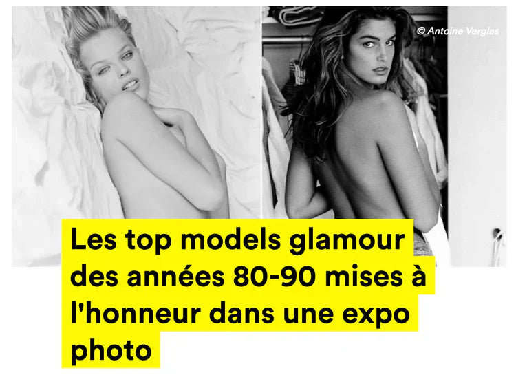 CLAUDIA SCHIFFER, CINDY CRAWFORD AND CARLA BRUNI APPEAR THROUGH THE EYES OF ANTOINE VERGLAS